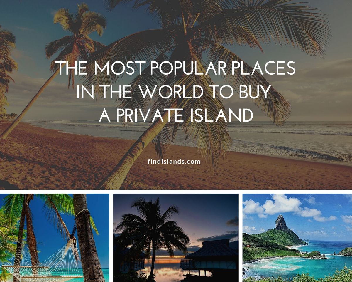 The Most Popular Places in the World to Buy a Private Island